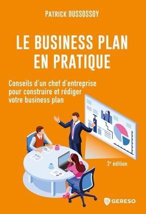 Emprunter Le business plan en pratique. Conseils d'un chef d'entreprise pour construire et rédiger votre busin livre