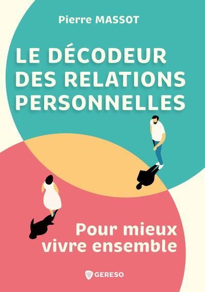 Emprunter Le décodeur des relations personnelles. Pour mieux vivre ensemble livre