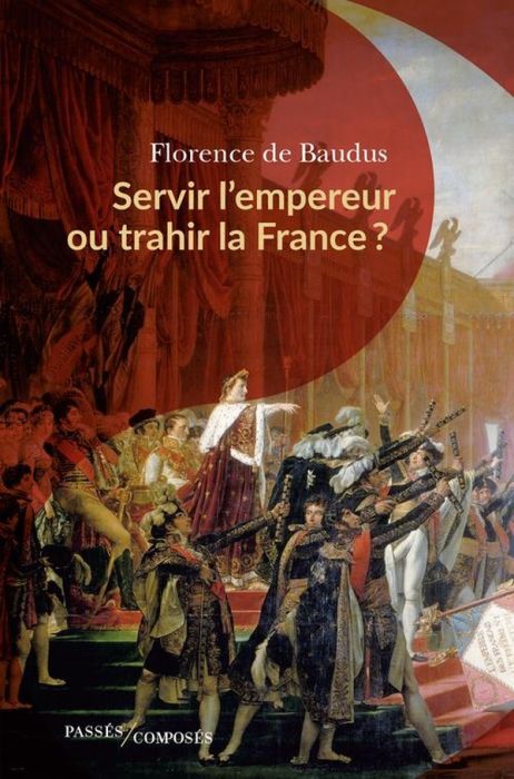 Emprunter Servir l'empereur ou trahir la France ? livre