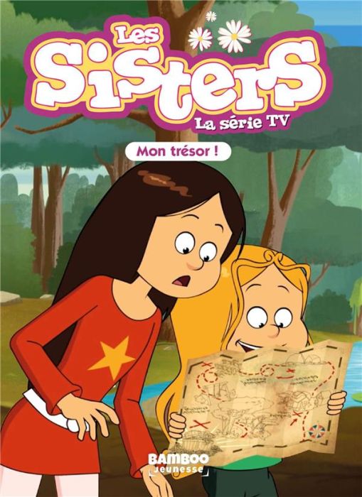 Emprunter Les sisters - La série TV Tome 72 : Mon trésor ! livre