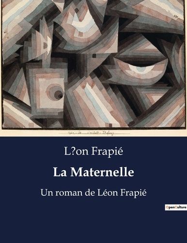 Emprunter La maternelle. Un roman de leon frapie livre