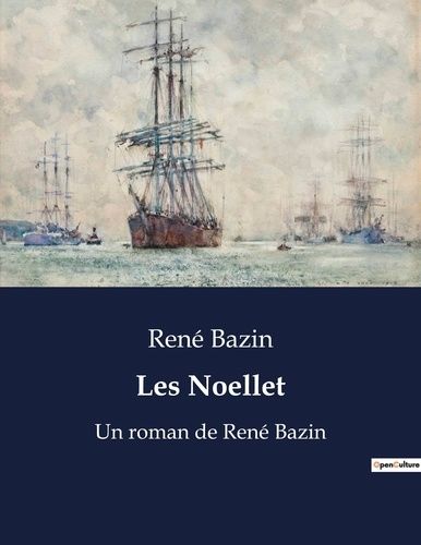 Emprunter Les Noellet. Un roman de René Bazin livre