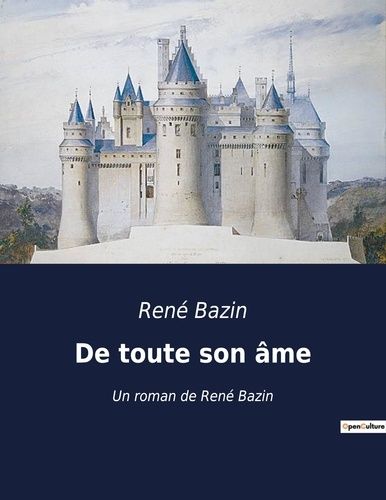 Emprunter De toute son âme. Un roman de René Bazin livre