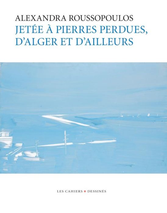 Emprunter JETEE A PIERRES PERDUES, D'ALGER ET D'AILLEURS - TEXTES DE WASSYLA TAMZALI, AMAR LOUNAS, VERONIQUE B livre