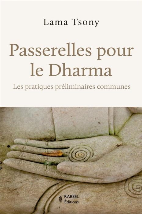 Emprunter Passerelles pour le Dharma. Les pratiques préliminaires communes livre