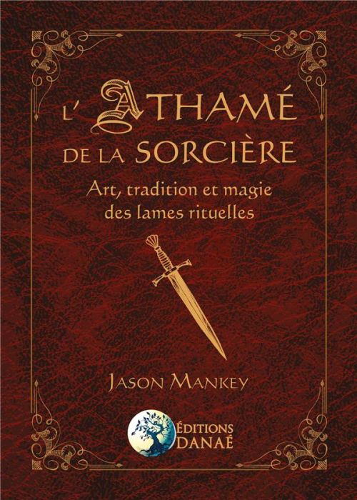 Emprunter L'Athamé de la sorcière. Art, tradition et magie des lames rituelles livre