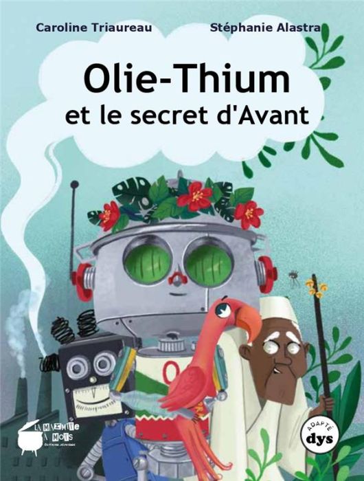 Emprunter Olie-thium et le secret d'Avant. Tome 1 [ADAPTE AUX DYS livre