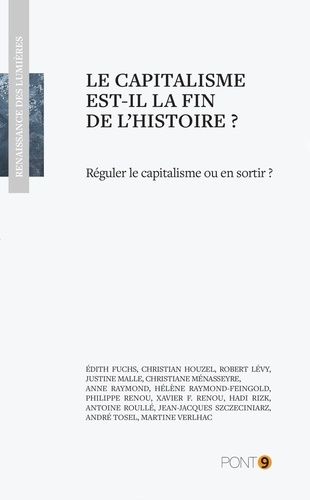 Emprunter Le capitalisme est-il la fin de l'histoire ? Réguler le capitalisme ou en sortir ? livre