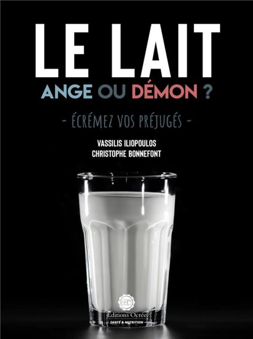 Emprunter Le lait : Ange ou démon ?. Ecrémez vos préjugés livre