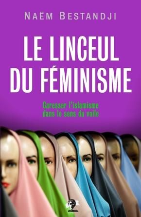 Emprunter Le linceul du féminisme. Caresser l'islamisme dans le sens du voile livre