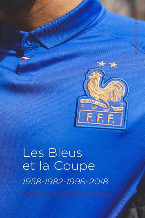 Emprunter Les Bleus et la Coupe. De Kopa à Mbappé livre