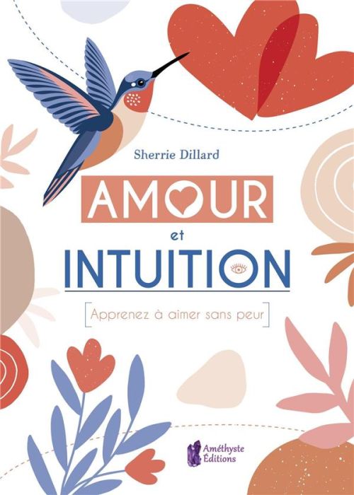 Emprunter Amour et Intuition. Apprenez à aimer sans peur livre